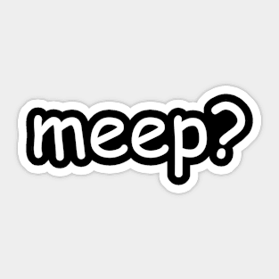 Meep Sticker